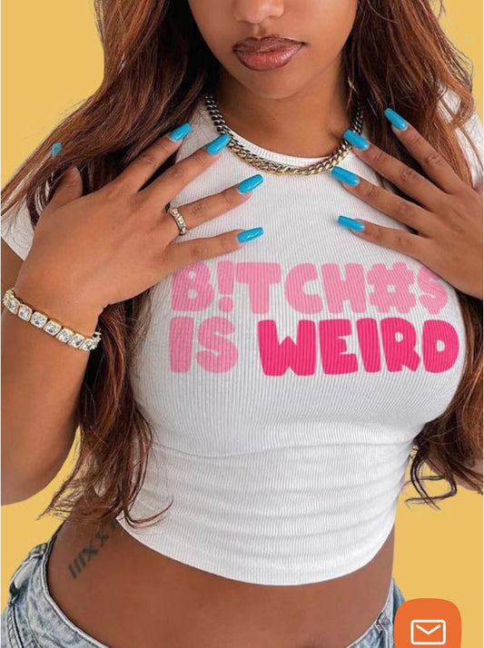 B!tches is weird Cropped top